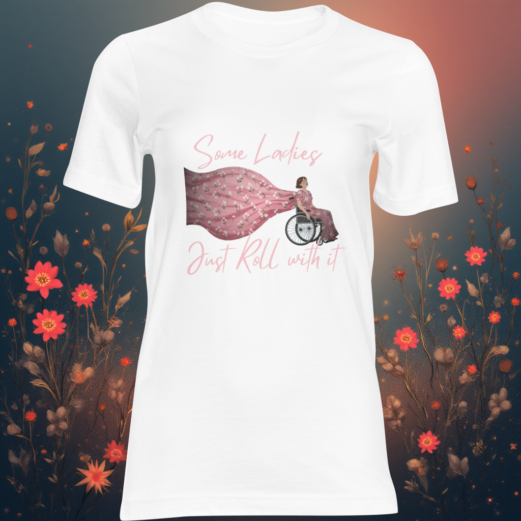 Some Ladies Just Roll With It – Graphic T-Shirt