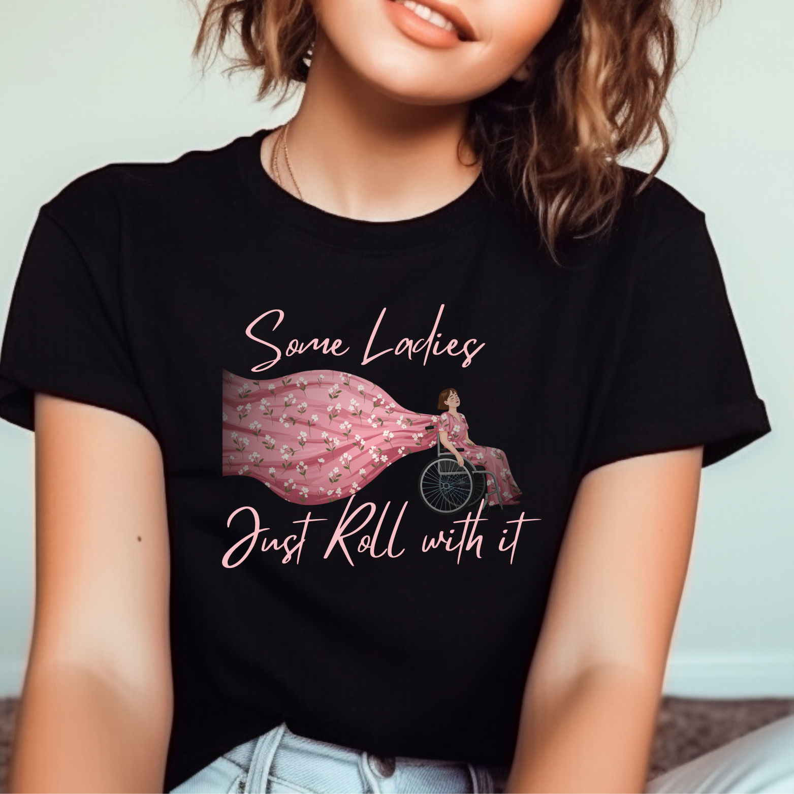 Some Ladies Just Roll With It – Graphic T-Shirt